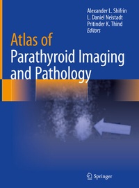Abbildung von: Atlas of Parathyroid Imaging and Pathology - Springer