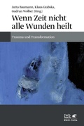 Cover: Wenn Zeit nicht alle Wunden heilt - Klett-Cotta
