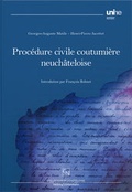 Cover: Proc&eacute;dure civile coutumi&egrave;re neuch&acirc;teloise - Helbing & Lichtenhahn