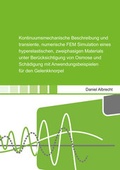 Cover: Kontinuumsmechanische Beschreibung und transiente, numerische FEM Simulation eines hyperelastischen, zweiphasigen Materials unter Ber&uuml;cksichtigung von Osmose und Sch&auml;digung mit Anwendungsbeispielen f&uuml;r den Gelenkknorpel - Shaker