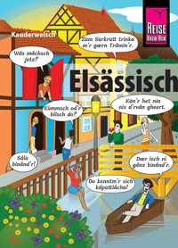 Abbildung von: Elsässisch - die Sprache der Alemannen - Reise Know-How Verlag Peter Rump GmbH