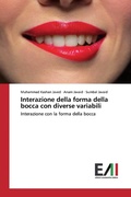 Cover: Interazione della forma della bocca con diverse variabili - Edizioni Accademiche Italiane