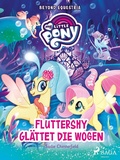 Cover: My Little Pony - Beyond Equestria - Fluttershy gl&auml;ttet die Wogen - Saga Egmont