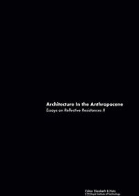 Enlarge image Cover: Architecture In the Anthropocene - BoD - Books on Demand - Schweden