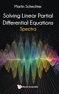 Enlarge image Cover: Solving Linear Partial Differential Equations: Spectra - World Scientific Publishing Co Pte Ltd