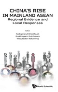 Cover: China's Rise In Mainland Asean: Regional Evidence And Local Responses - World Scientific Publishing Co Pte Ltd