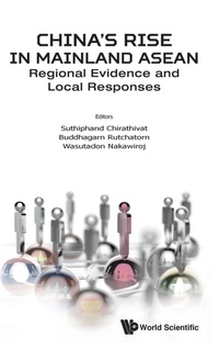 Enlarge image Cover: China's Rise In Mainland Asean: Regional Evidence And Local Responses - World Scientific Publishing Co Pte Ltd