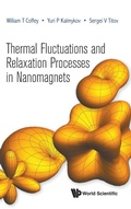 Cover: Thermal Fluctuations And Relaxation Processes In Nanomagnets - World Scientific Publishing Co Pte Ltd