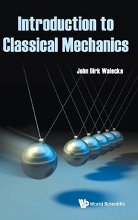 Enlarge image Cover: Introduction To Classical Mechanics - World Scientific Publishing Co Pte Ltd