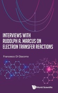 Cover: Interviews With Rudolph A. Marcus On Electron Transfer Reactions - World Scientific Publishing Co Pte Ltd