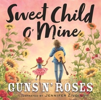 Enlarge image Cover: Sweet Child o' Mine - Little, Brown Young Readers