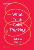 Cover: What Tech Calls Thinking - Farrar, Straus & Giroux Inc