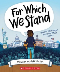 Abbildung von: For Which We Stand: How Our Government Works and Why It Matters - Scholastic Inc.