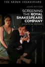 Cover: Screening the Royal Shakespeare Company - The Arden Shakespeare