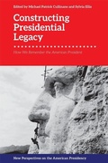 Cover: Constructing Presidential Legacy - Edinburgh University Press