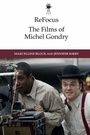 Cover: ReFocus: The Films of Michel Gondry - Edinburgh University Press