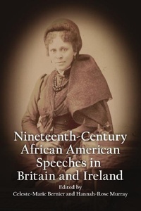 Abbildung von: Nineteenth-Century African American Speeches in Britain and Ireland - Edinburgh University Press