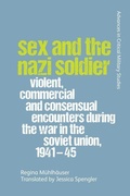Cover: Sex and the Nazi Soldier - Edinburgh University Press