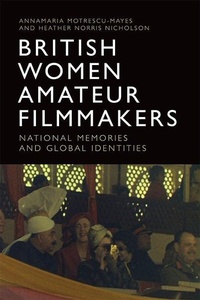 Abbildung von: British Women Amateur Filmmakers - Edinburgh University Press