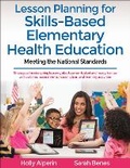 Cover: Lesson Planning for Skills-Based Elementary Health Education - Human Kinetics