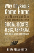 Cover: Why Odysseus Came Home as a Stranger and Other Puzzling Moments in the Life of Buddha, Socrates, Jesus, Abraham, and other Great Individuals - Chiron Publications