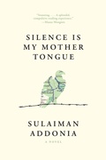 Cover: Silence Is My Mother Tongue - Graywolf Press