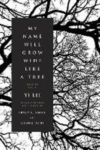 Enlarge image Cover: My Name Will Grow Wide Like a Tree - Graywolf Press,U.S.
