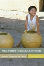 Cover: Maya Potters' Indigenous Knowledge - University Press of Colorado
