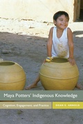 Cover: Maya Potters' Indigenous Knowledge - University Press of Colorado