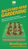 Cover: Backyard Herb Gardening - HowExpert