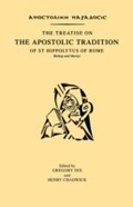 Cover: The Treatise on the Apostolic Tradition of St Hippolytus of Rome, Bishop and Martyr - Routledge