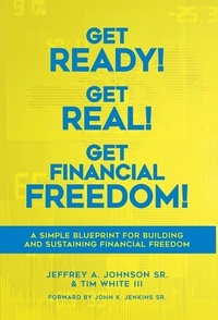 Enlarge image Cover: Get Ready! Get Real! Get Financial Freedom! - Opes Publishing LLC