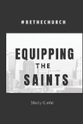 Cover: Equipping The Saints - Bethechurch Ministry Inc.