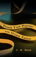 Cover: Ticker Tape Poetry and Other Things - AUTHORHOUSE
