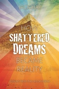 Cover: How Shattered Dreams Became Reality - John Ritchie Ltd