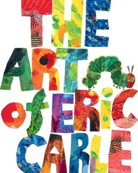 Abbildung von: The Art of Eric Carle - G.P.Putnam's Sons Books for Young Readers'