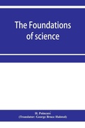 Cover: The foundations of science; Science and hypothesis, The value of science, Science and method - ALPHA EDITION