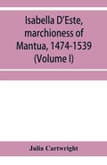 Cover: Isabella D'Este, marchioness of Mantua, 1474-1539 - ALPHA EDITION