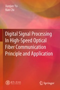 Cover: Digital Signal Processing In High-Speed Optical Fiber Communication Principle and Application - Springer