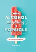 Cover: With Alcohol Anything is Popsicle - HarperCollins