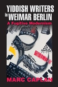 Cover: Yiddish Writers in Weimar Berlin - Indiana University Press