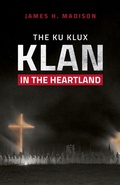 Cover: The Ku Klux Klan in the Heartland - Indiana University Press