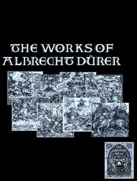 Abbildung von: The Complete Works of Albrecht Durer - Shrine of Knowledge
