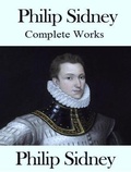 Cover: The Complete Works of Philip Sidney - Shrine of Knowledge