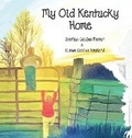 Cover: My Old Kentucky Home - Elaine GC Hasford