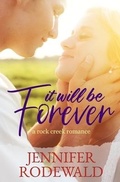 Cover: It Will Be Forever: A Rock Creek Romance - Rock Creek Romance