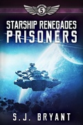 Cover: Starship Renegades: Prisoners - Saffron Bryant