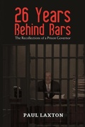 Cover: 26 Years Behind Bars - Austin Macauley Publishers Ltd
