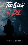 Cover: Too Slow to Die - AUSTIN MACAULEY PUBLISHERS LTD