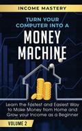 Cover: Turn Your Computer Into a Money Machine - Aiditorial Books